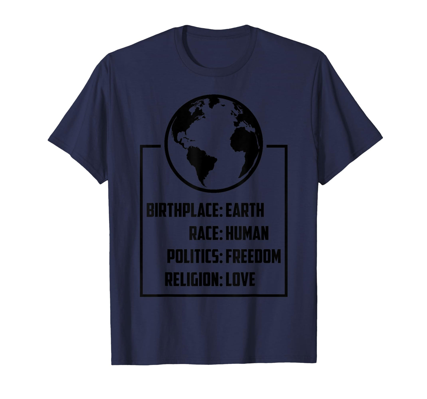 Best Birthplace Earth Race Human Politics Freedom Love Gift T-Shirt