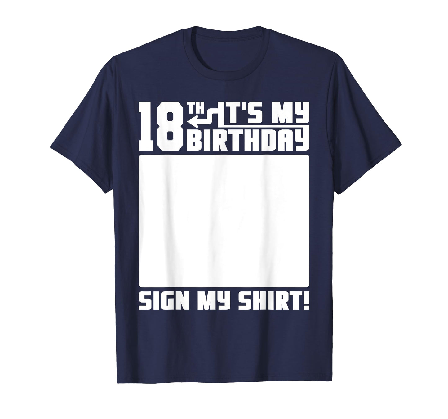 It's My 18th Birthday 18 Years Old Funny 18 Yrs Bday Sign My T-Shirt
