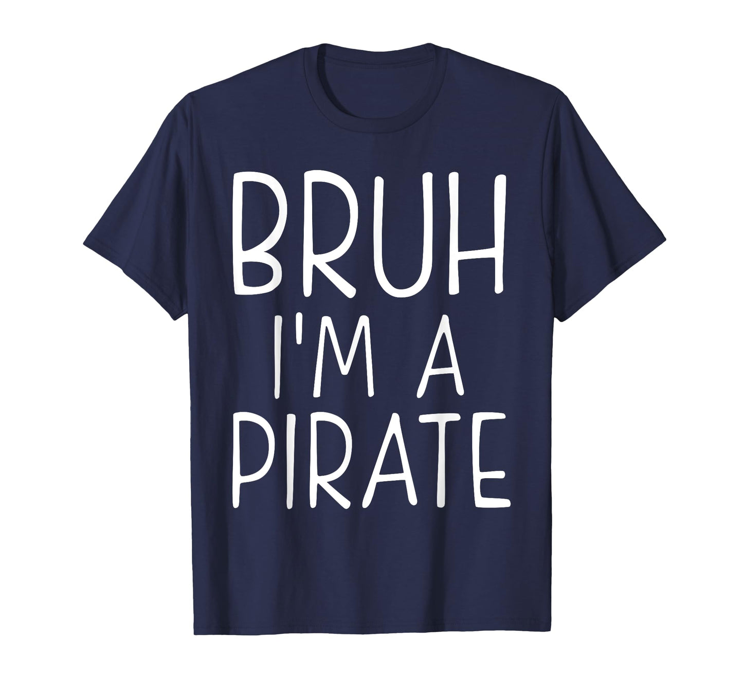 Bruh Pirate Lazy Halloween Costume Pretend I'm a Pirate T-Shirt