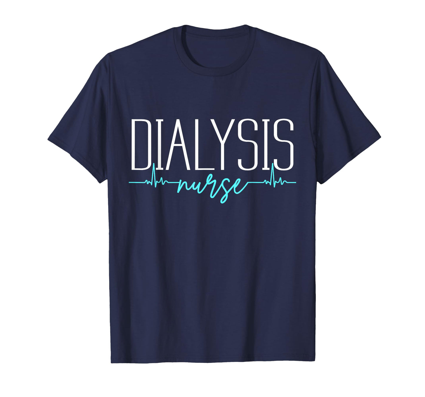 Dialysis Nurse Heartbeat Cool Nursing Gifts Novelty T-Shirt