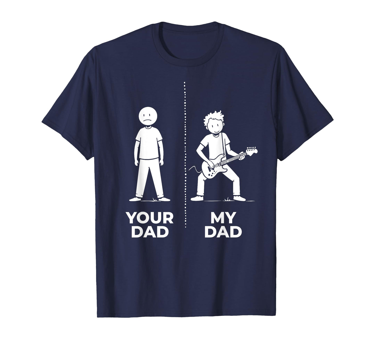 Your Dad My Dad Guitarist Funny Bass Guitar Fathers Day T-Shirt