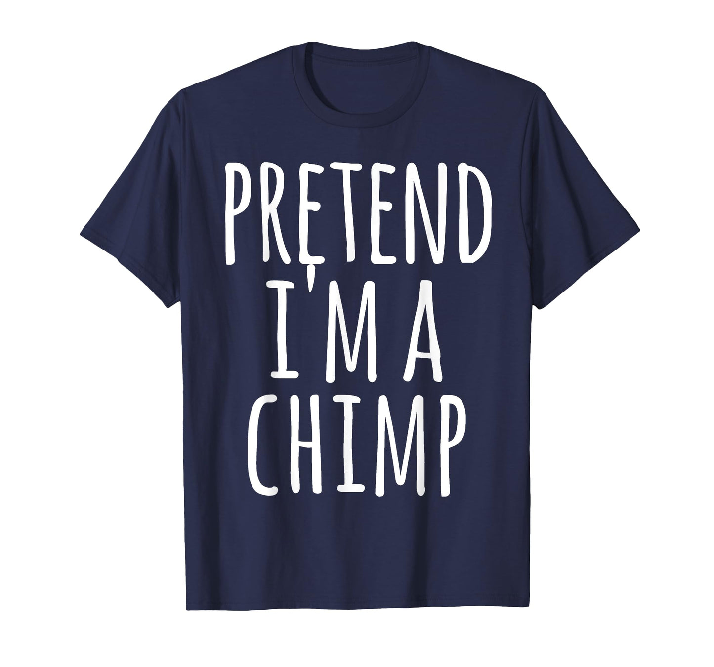 Chimpanzee Chimp - Halloween Funny Costume Pretend I'm A T-Shirt