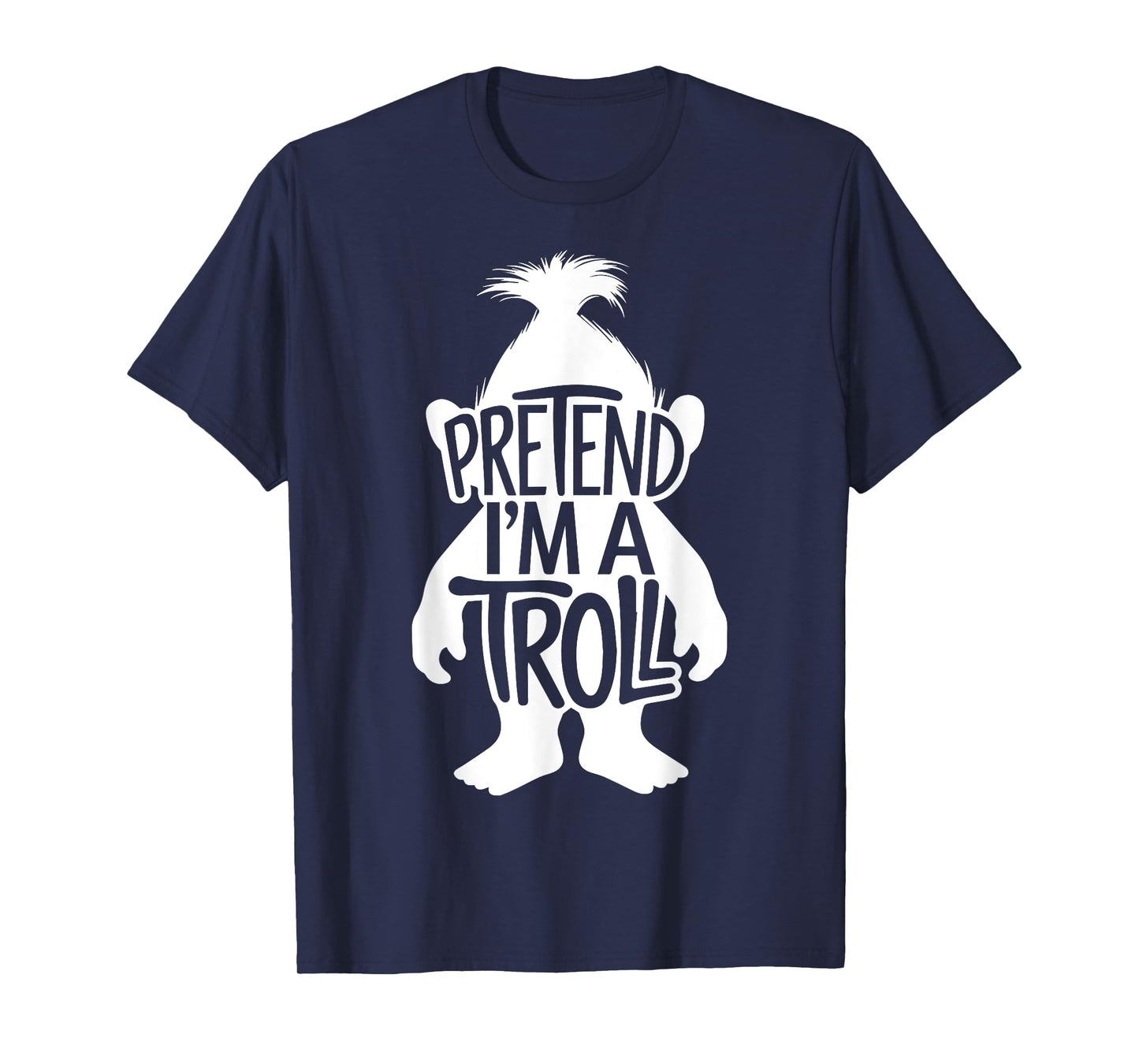Funny Easy Adult Halloween Costumes Pretend I'm A Troll T-Shirt