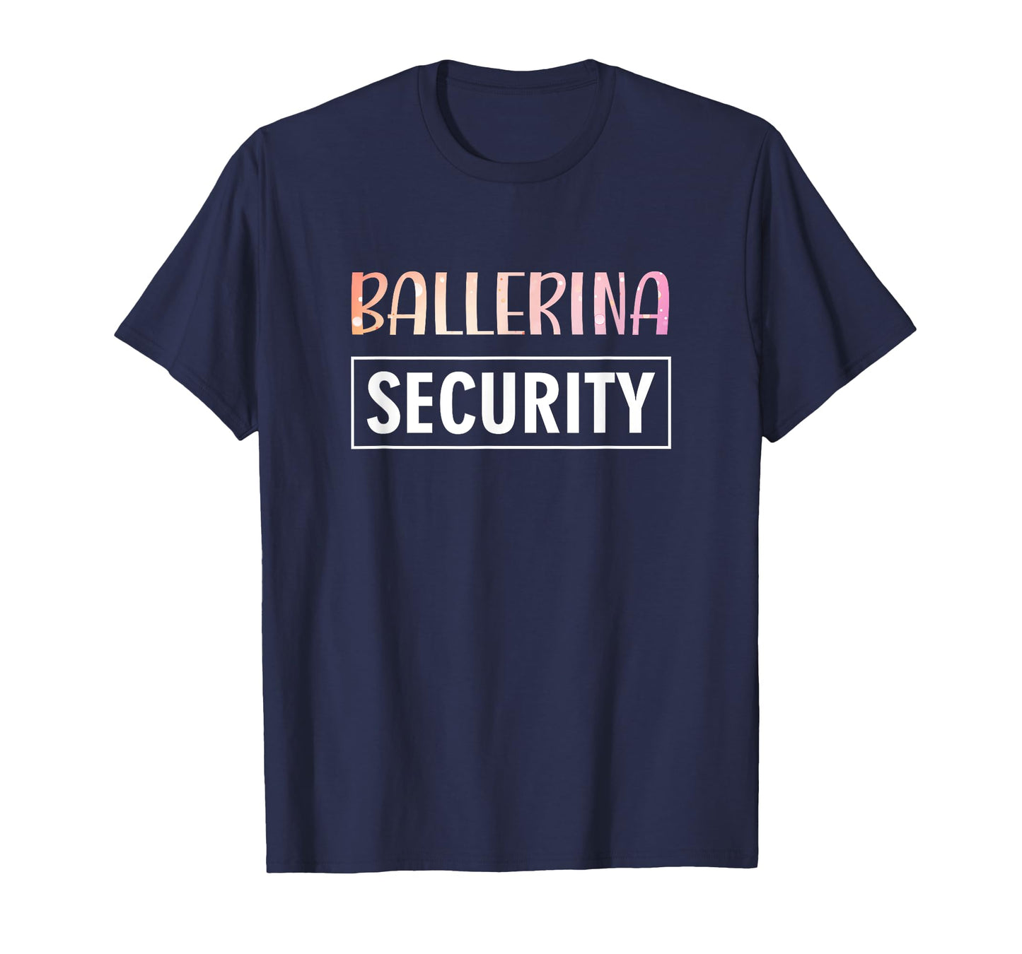 Ballerina Security Parents Dads Moms Funny Halloween Costume T-Shirt