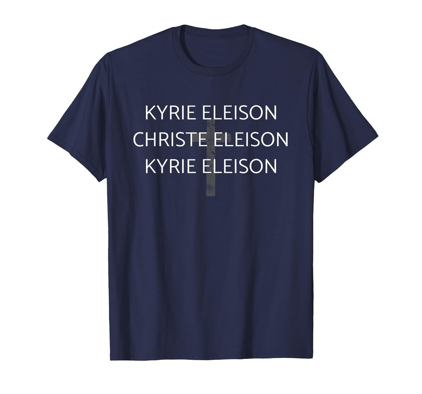 Lord Have Mercy | Kyrie Eleison Latin Mass Prayer & Cross T-Shirt