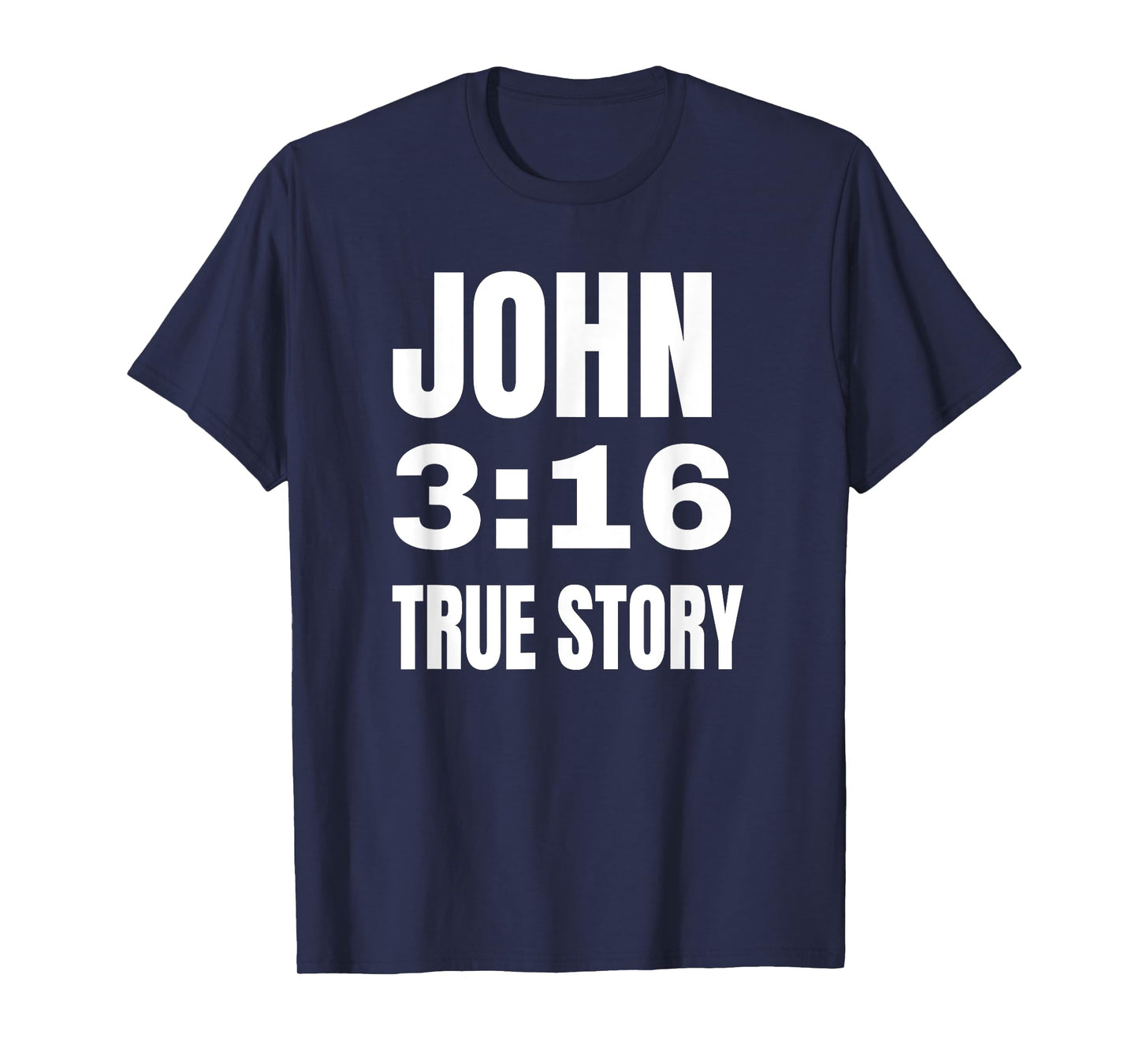 Christian Religious Gift John 3:16 True Story T-Shirt Tee T-Shirt