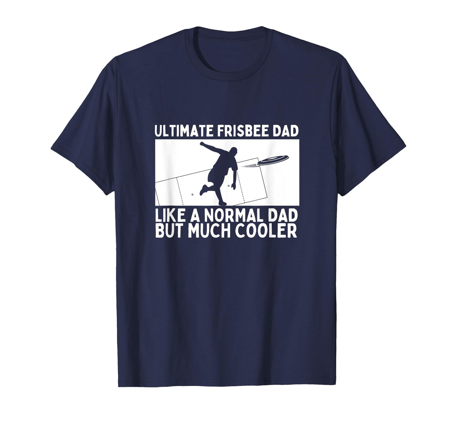 Ultimate Frisbee Dad Father Quote Funny Ultimate Frisbee T-Shirt