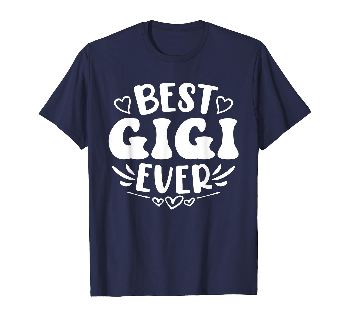 Best Gigi Ever Funny Mother's Day Grandma T-Shirt