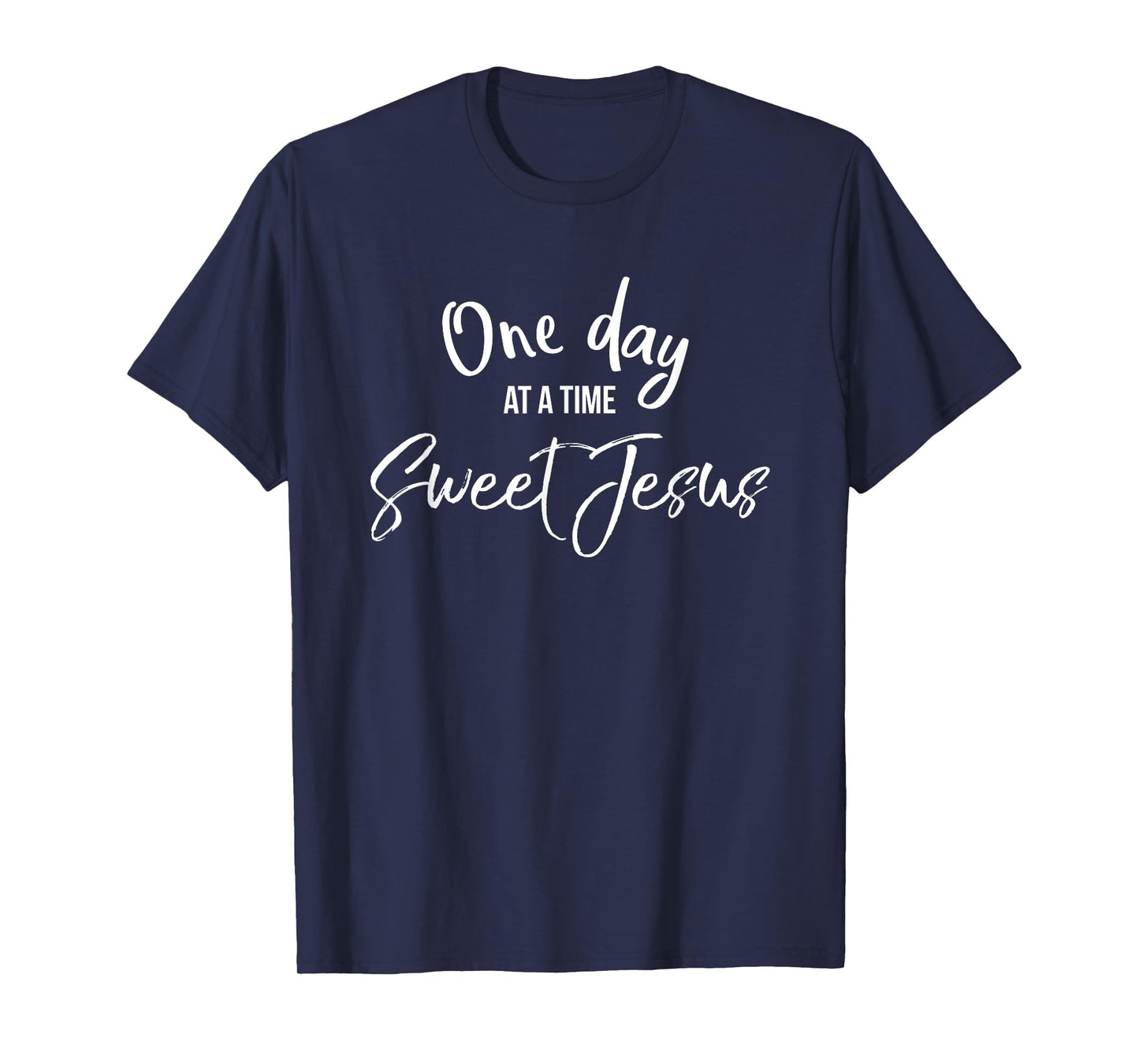 One Day at a Time Sweet Jesus Shirt Cute Christian Mom Tee T-Shirt