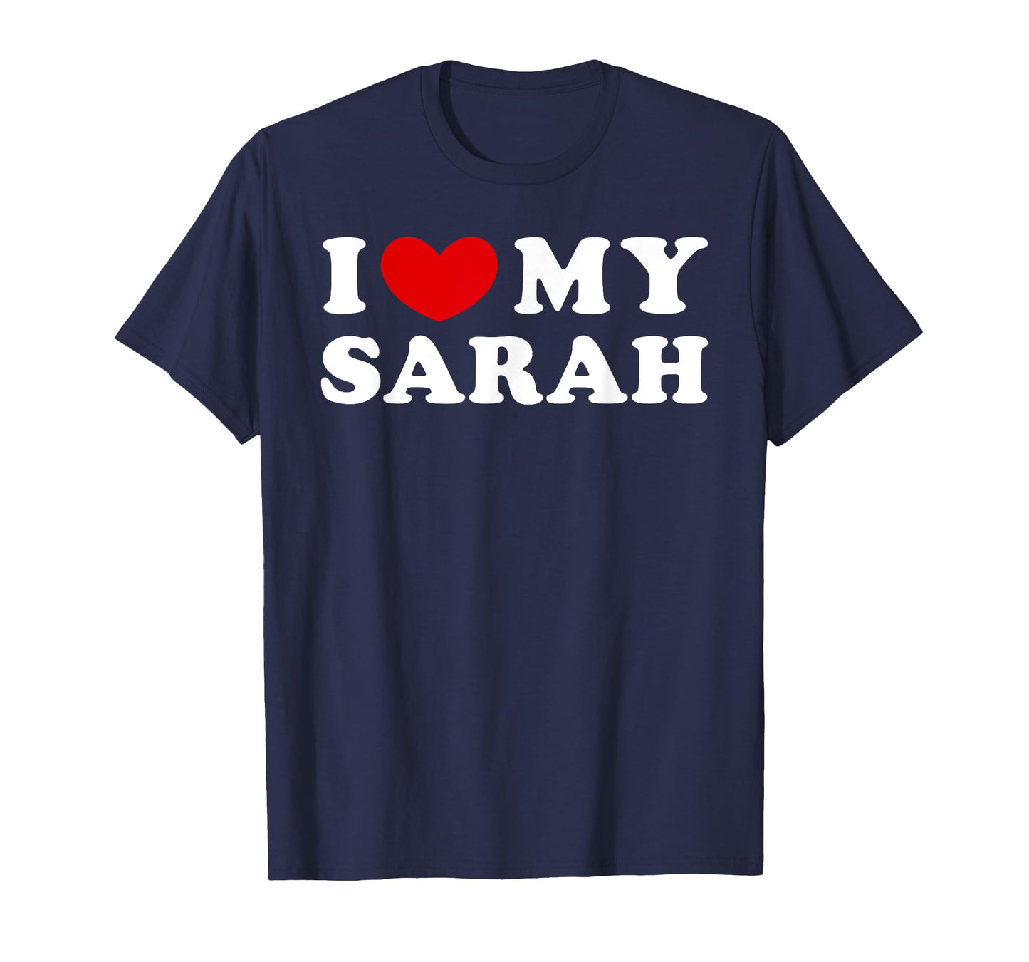 I Love My Sarah, I Heart My Sarah T-Shirt