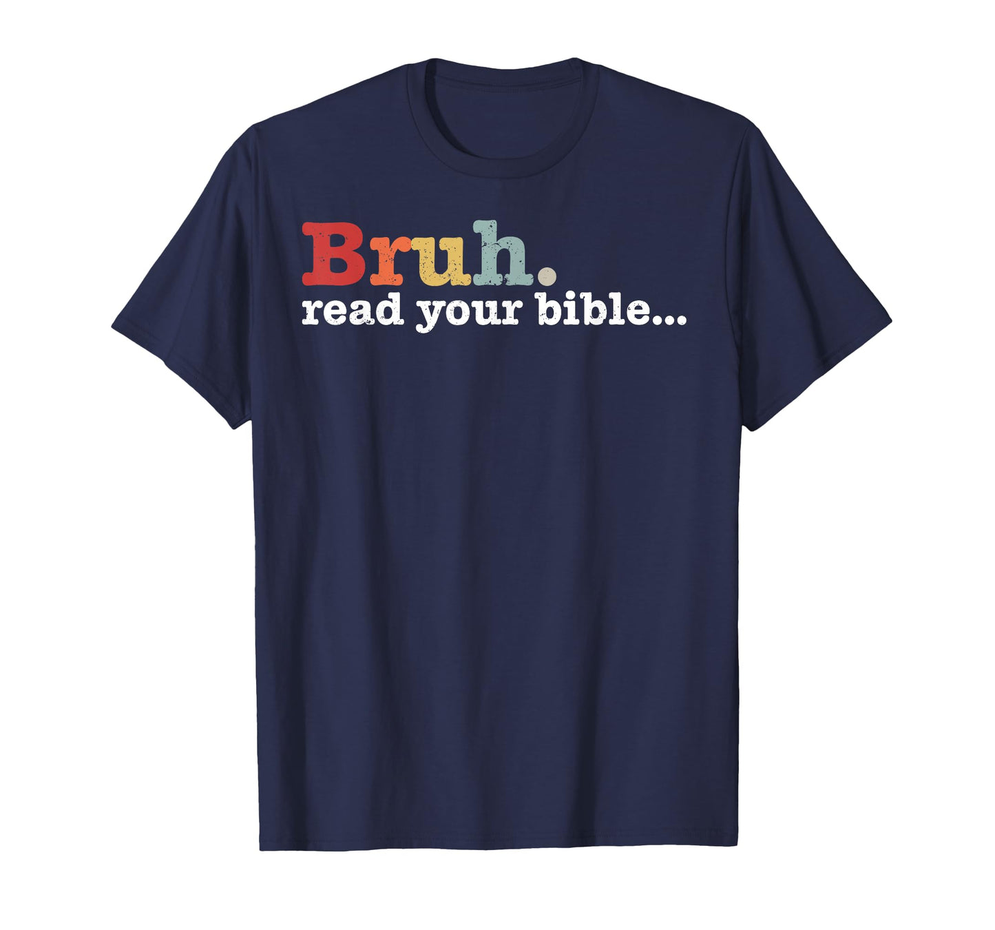 Bruh Read Your Bible Christian Faith Religious Funny Meme T-Shirt