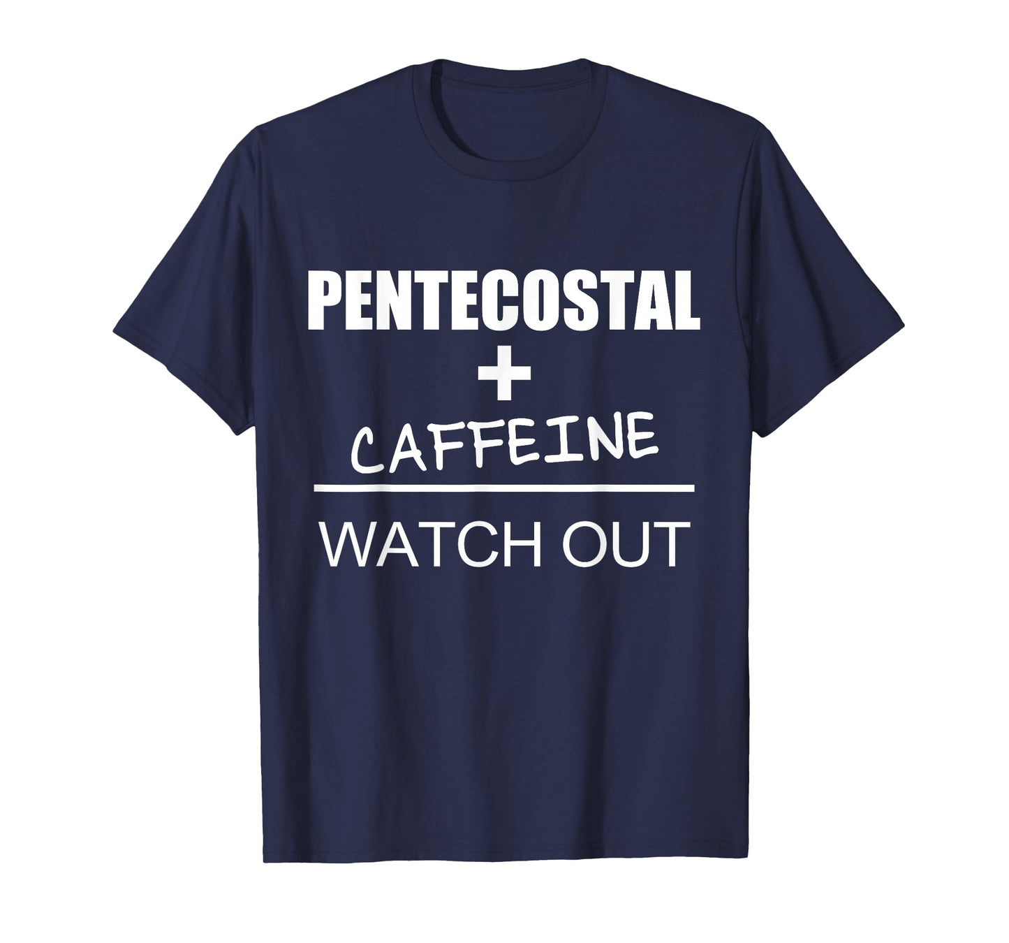 Christian Pentecostal Caffeine Shirt T-Shirt