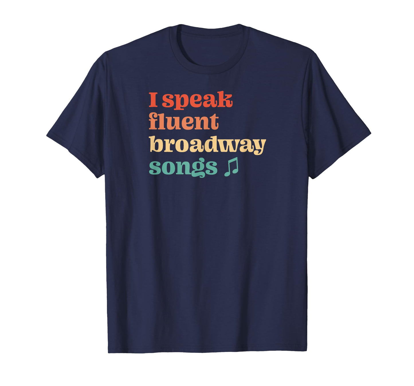 I Speak Fluent Broadway Songs Retro Musical T-Shirt