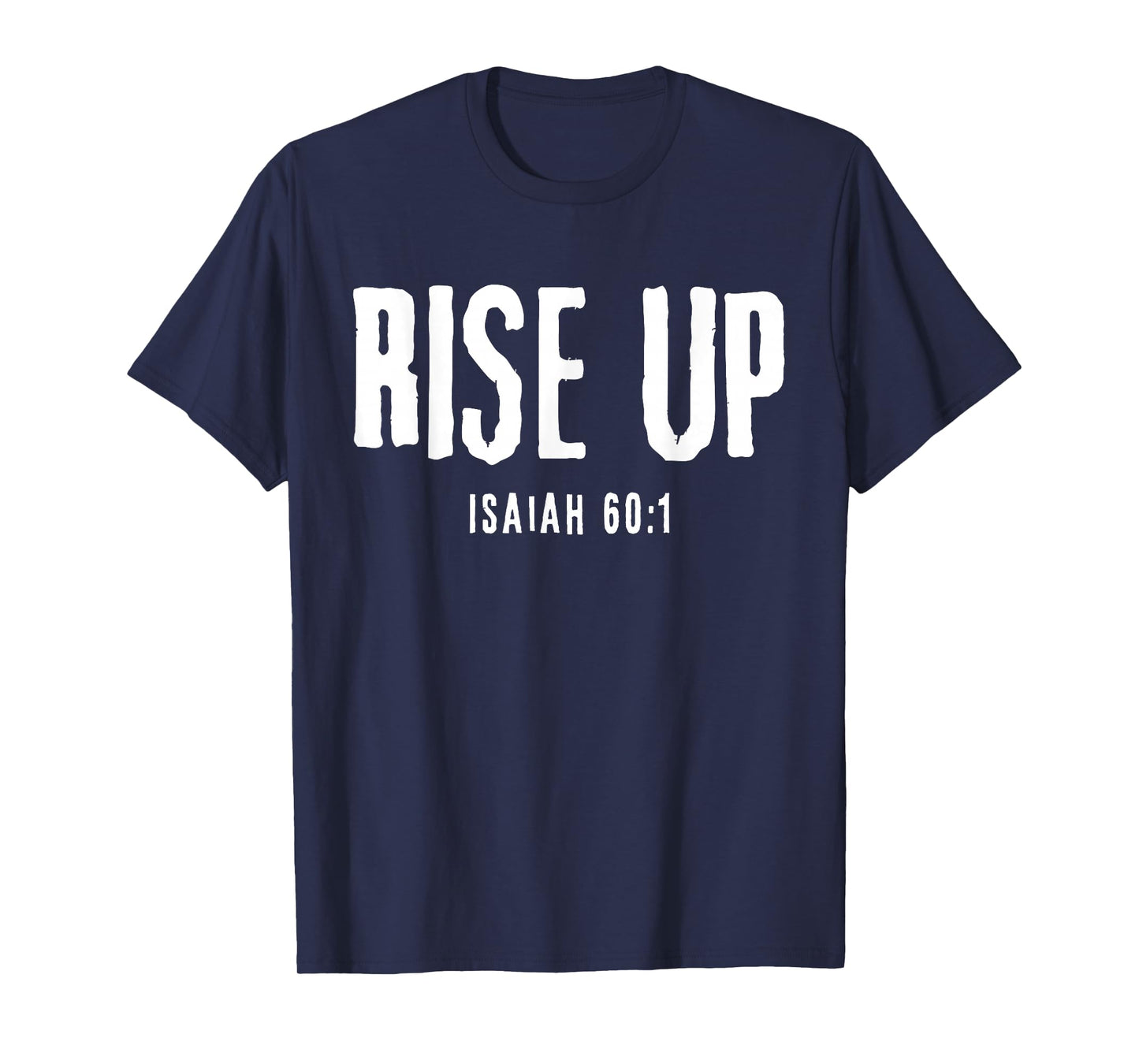 Rise UP Isaiah 60:1 Christian Faith Bold Patriot T-Shirt