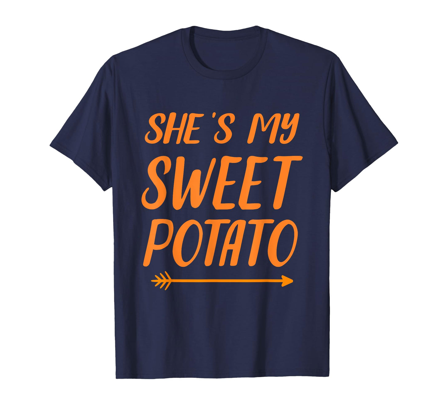 Funny she's my sweet potato for matching couple thanksgiving T-Shirt