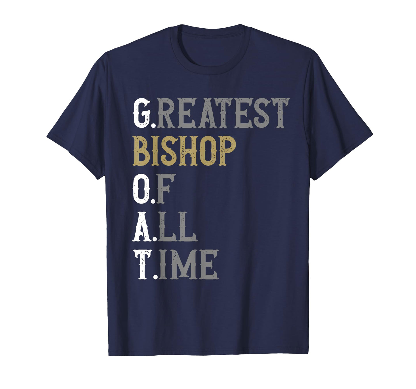 Greatest Bishop of all time | GOAT | Bishop T-Shirt