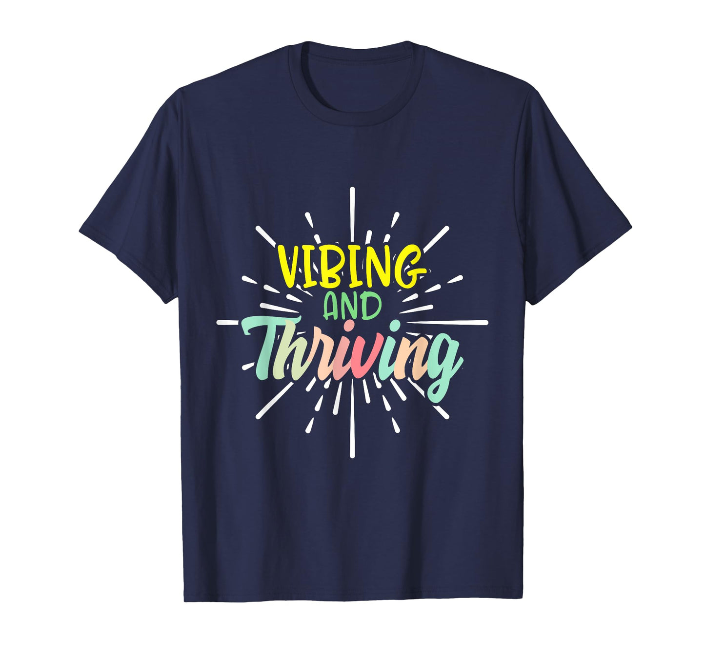 Vibing And Thriving Motivational Mental Health Positive Kind T-Shirt