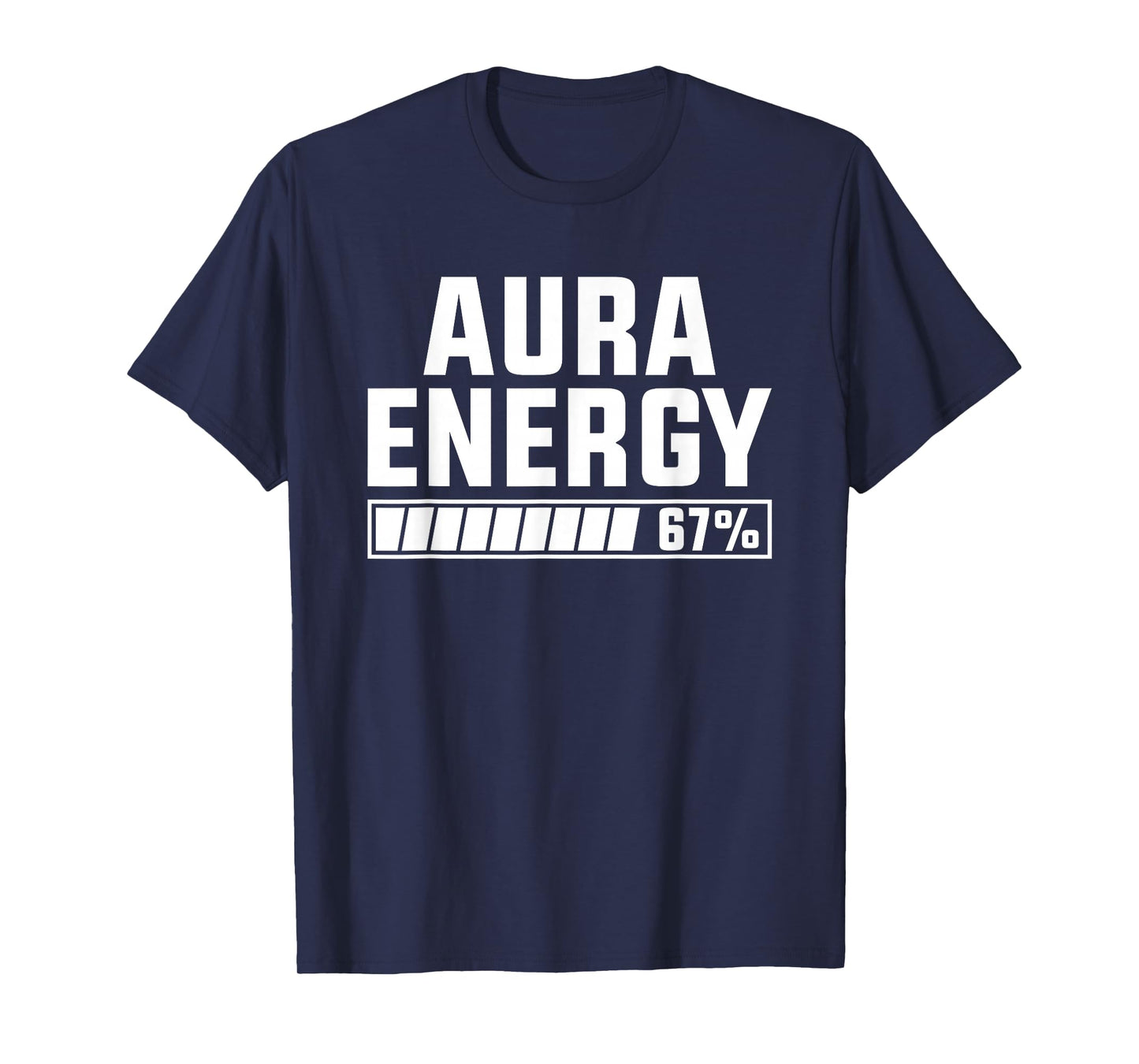 Aura Energy Number 67 Meme Funny Six Seven Gen Alpha Slang T-Shirt
