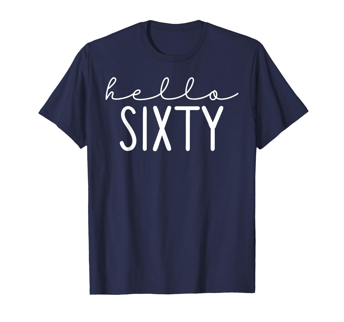 Hello Sixty 60 Years Old 60th Birthday Party Apparel T-Shirt