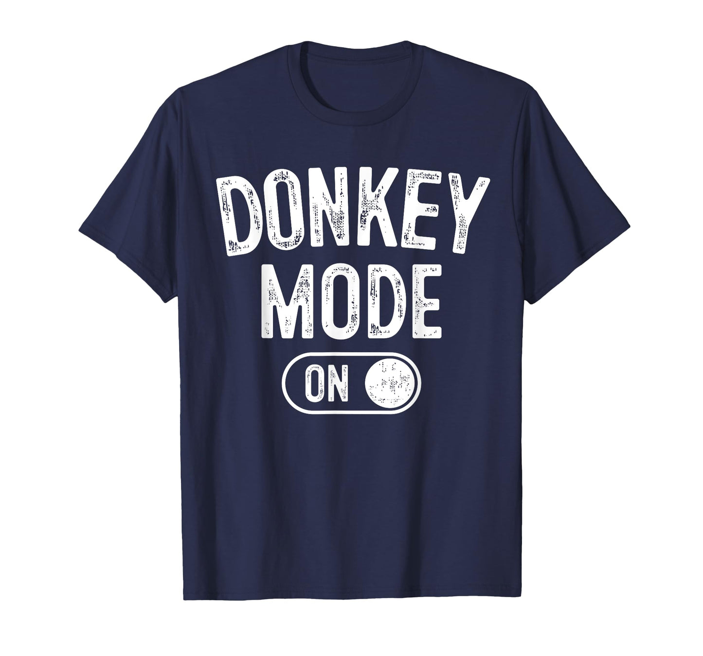 Donkey Mode On Costume Funny Farmer Gift Falm Animal Lover T-Shirt
