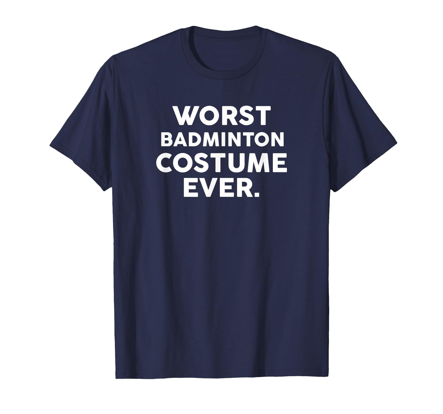 Worst Badminton Costume Ever T-Shirt for Badminton Players T-Shirt