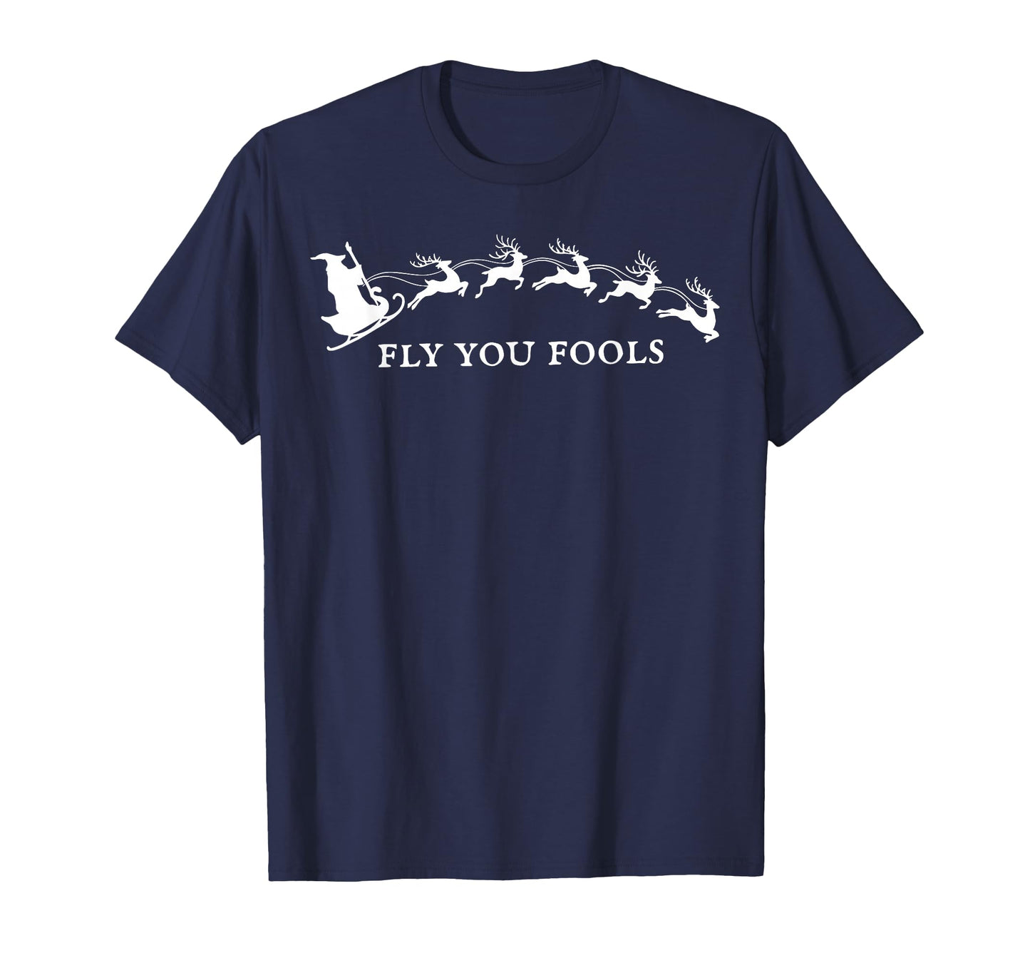 Silly Fly You Fools Santa Reindeer Funny Holiday Christmas T-Shirt