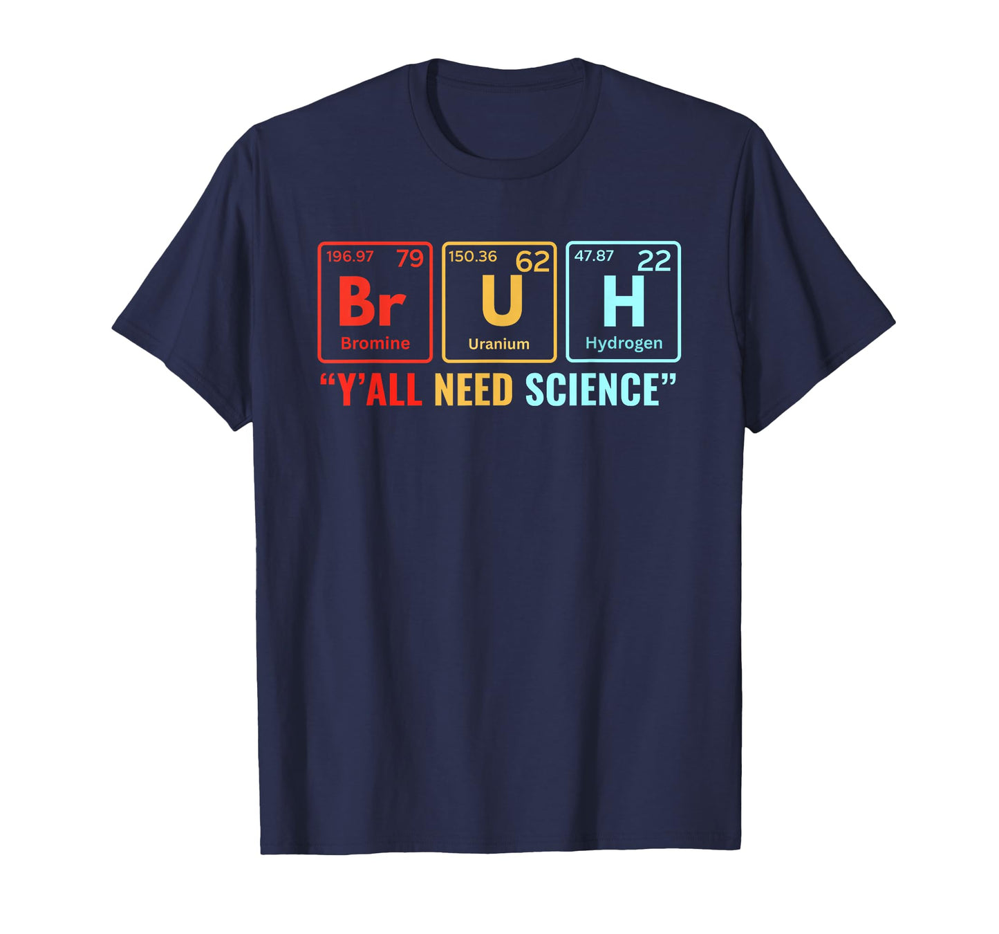 Bruh Yall Need Science Periodic Table Element Meme Nerdy Bro T-Shirt