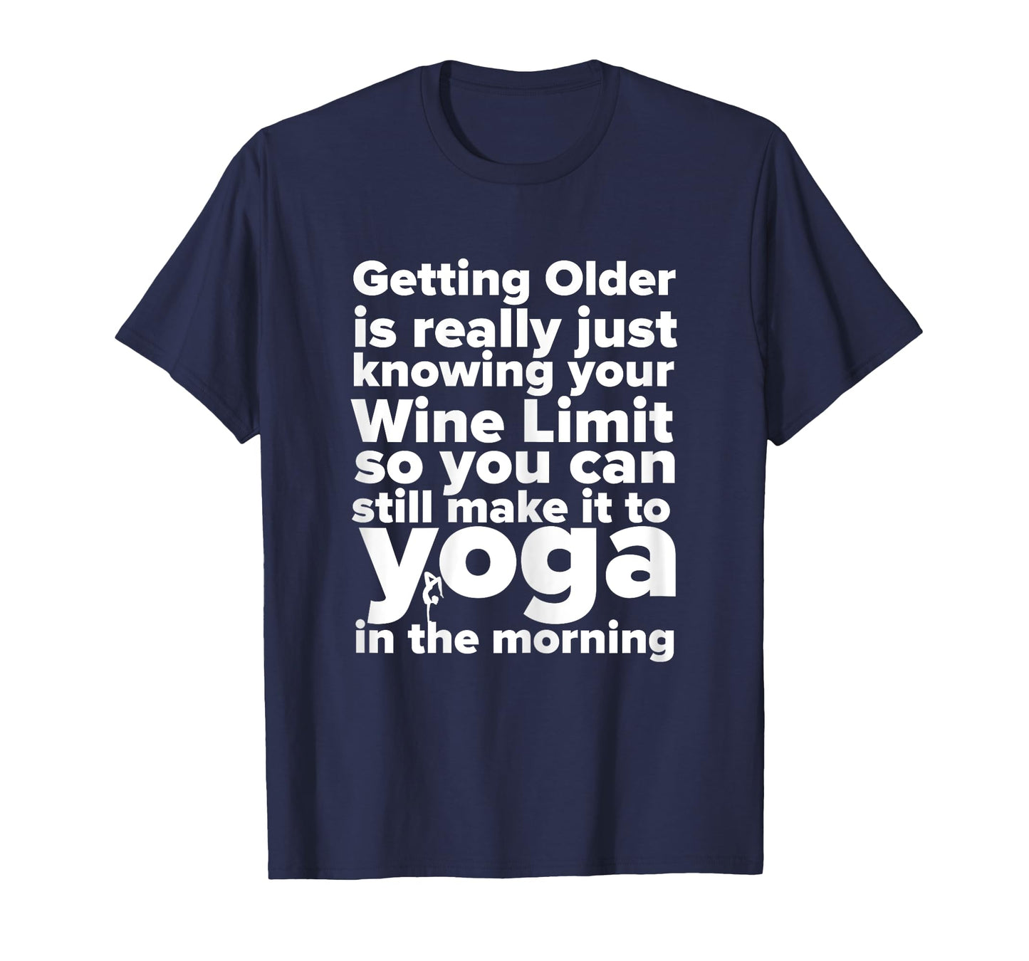 Womens Funny Wine, Yoga, And Getting Older Ladies T-Shirt