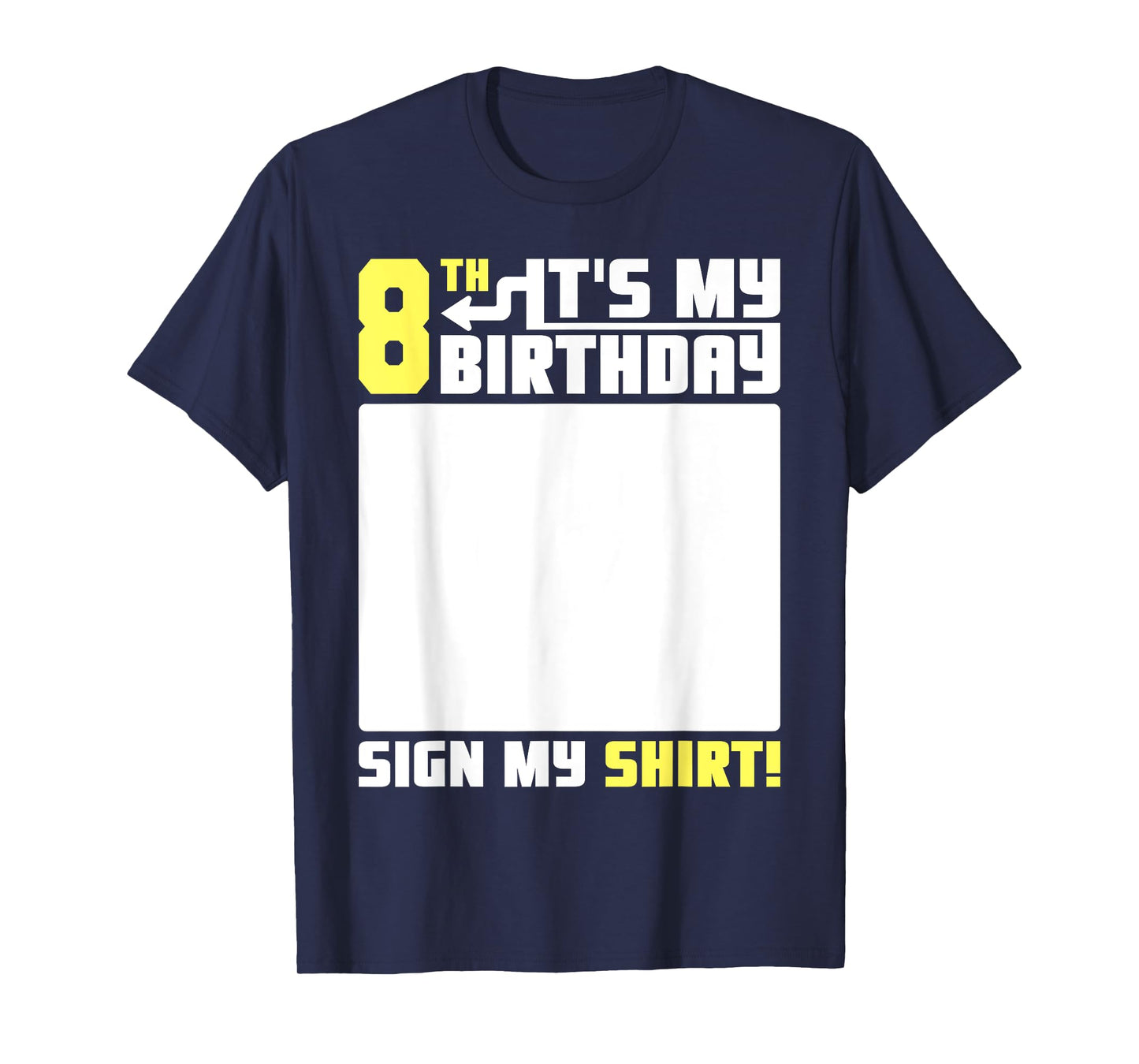 Its My 8th Birthday 8 Years Old Funny 8 Yrs Kid Bday Sign My T-Shirt