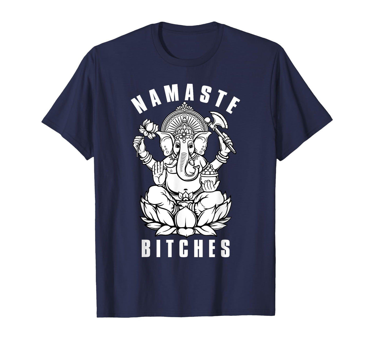 Funny Yoga Humor Namaste Bitches T-Shirt T-Shirt