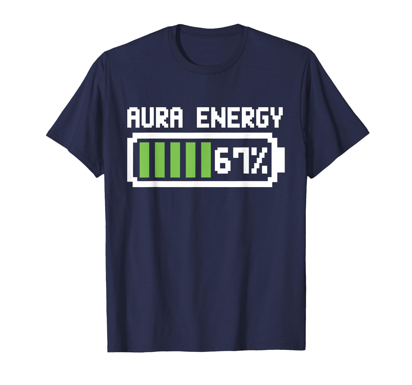 Aura Energy 67 Shirt Funny Meme Six Seven 6 7 Humor T-Shirt