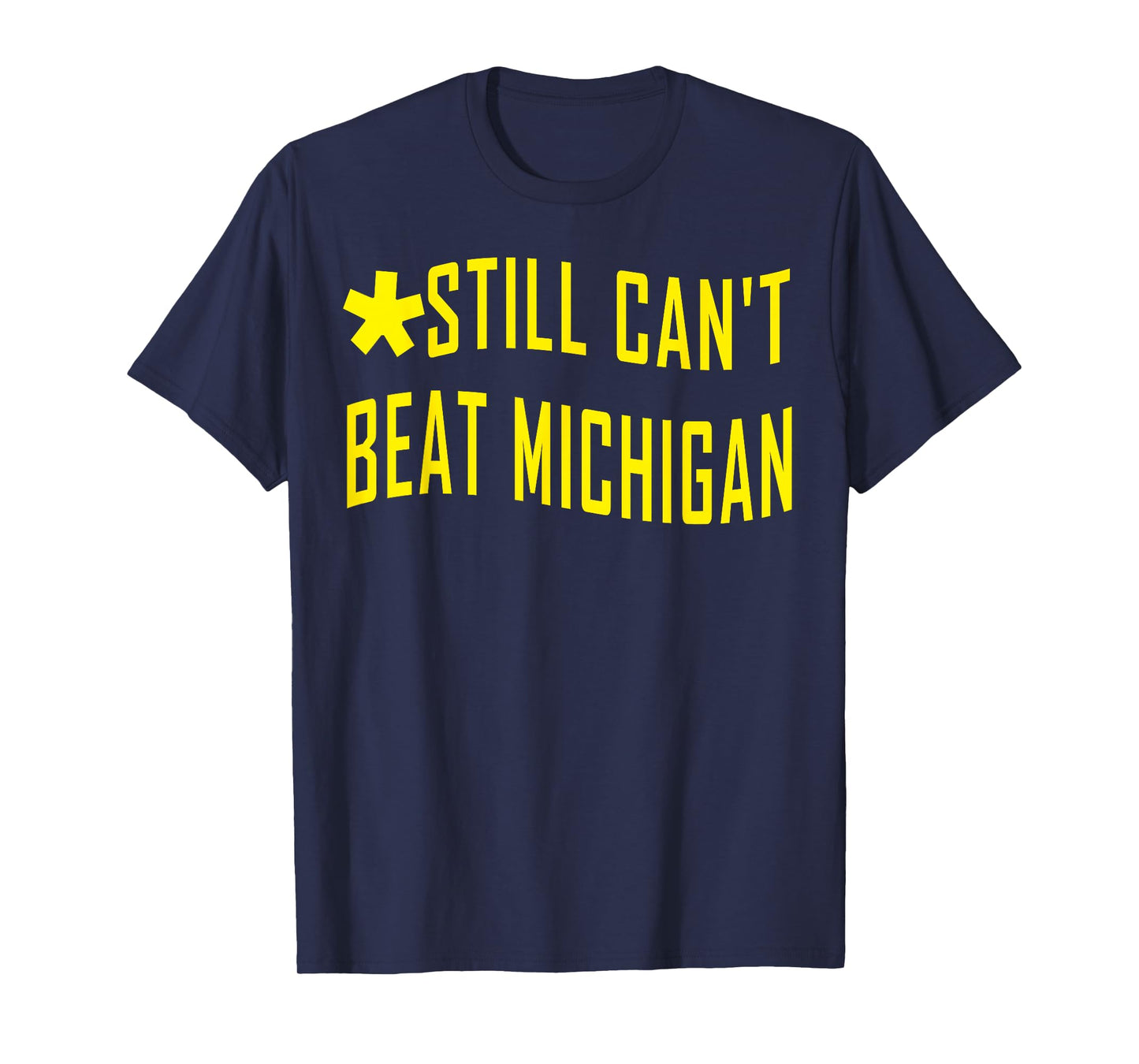 Still Can't Beat Michigan TEE T-Shirt