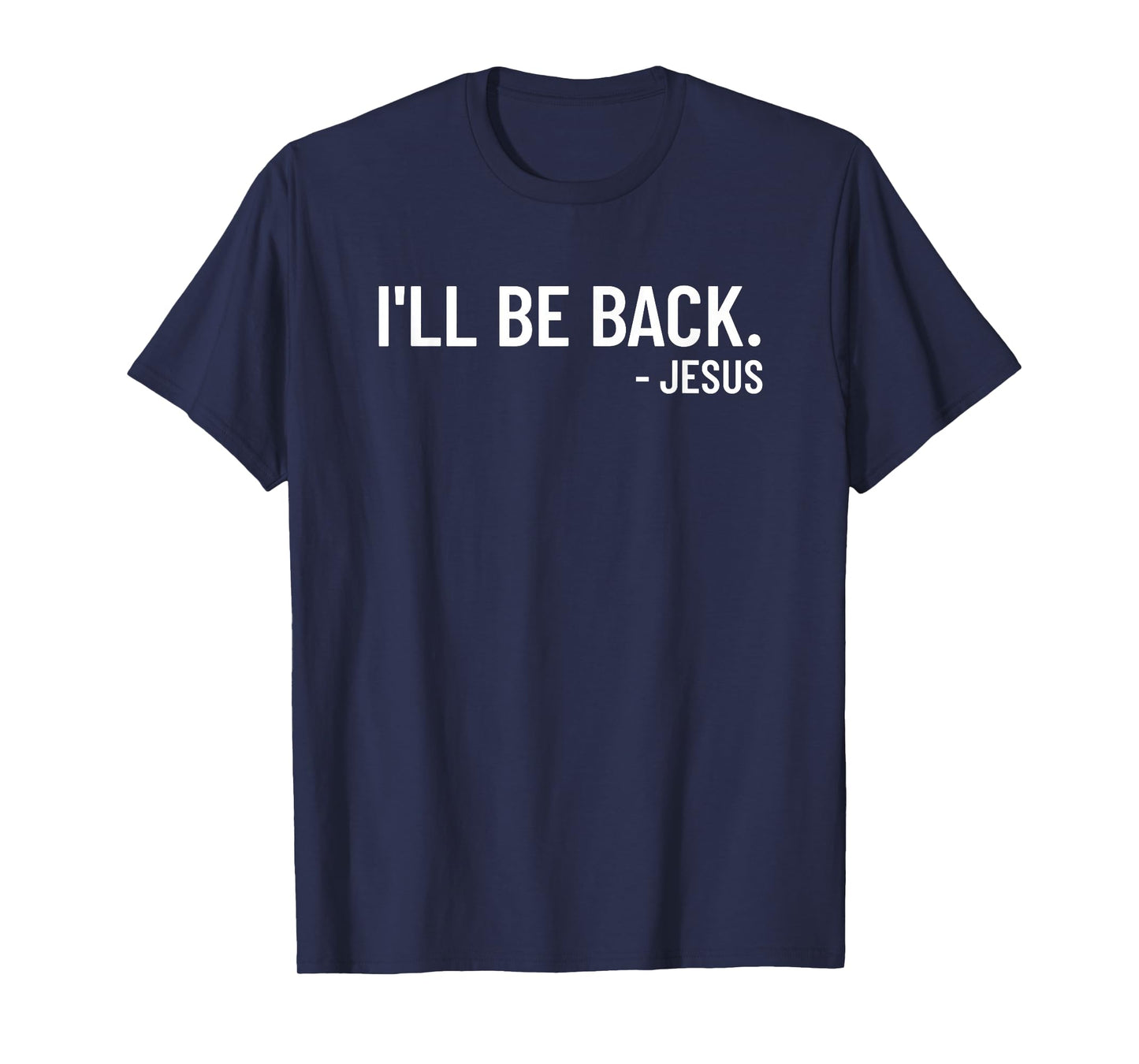 Religious I'll Be Back Jesus Christian T-Shirt