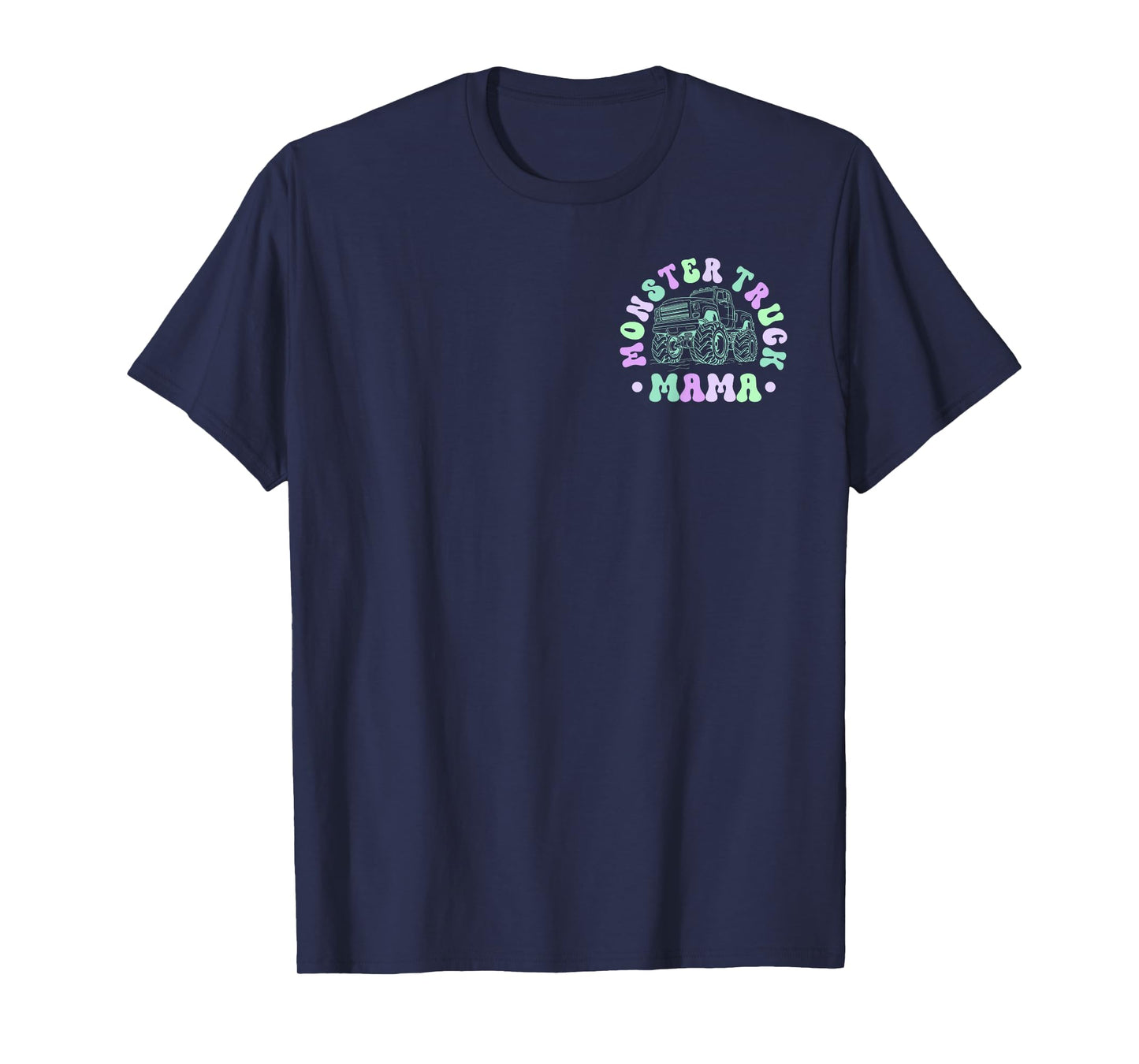 in My Monster Truck Mama Era Monster Truck Mom 2 Sided T-Shirt