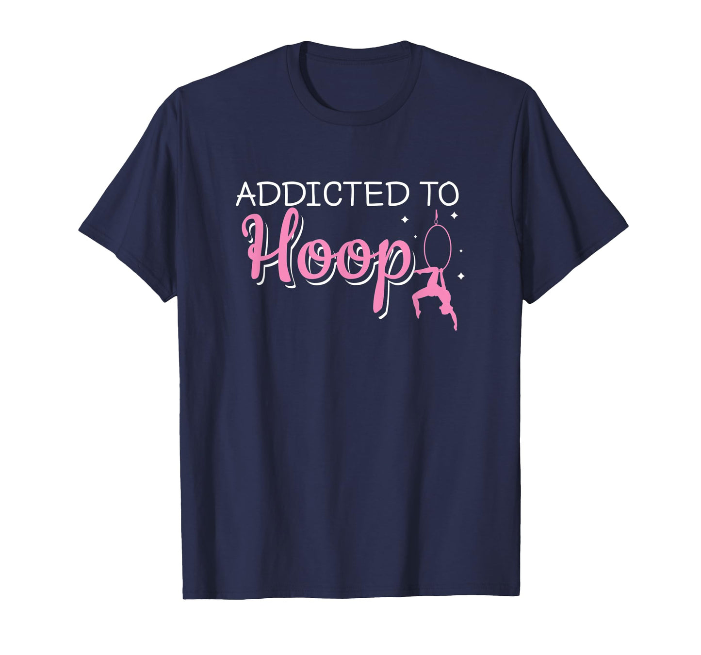 Addicted To Hoop Funny Aerial Hoop Aerial Silks Dancer T-Shirt
