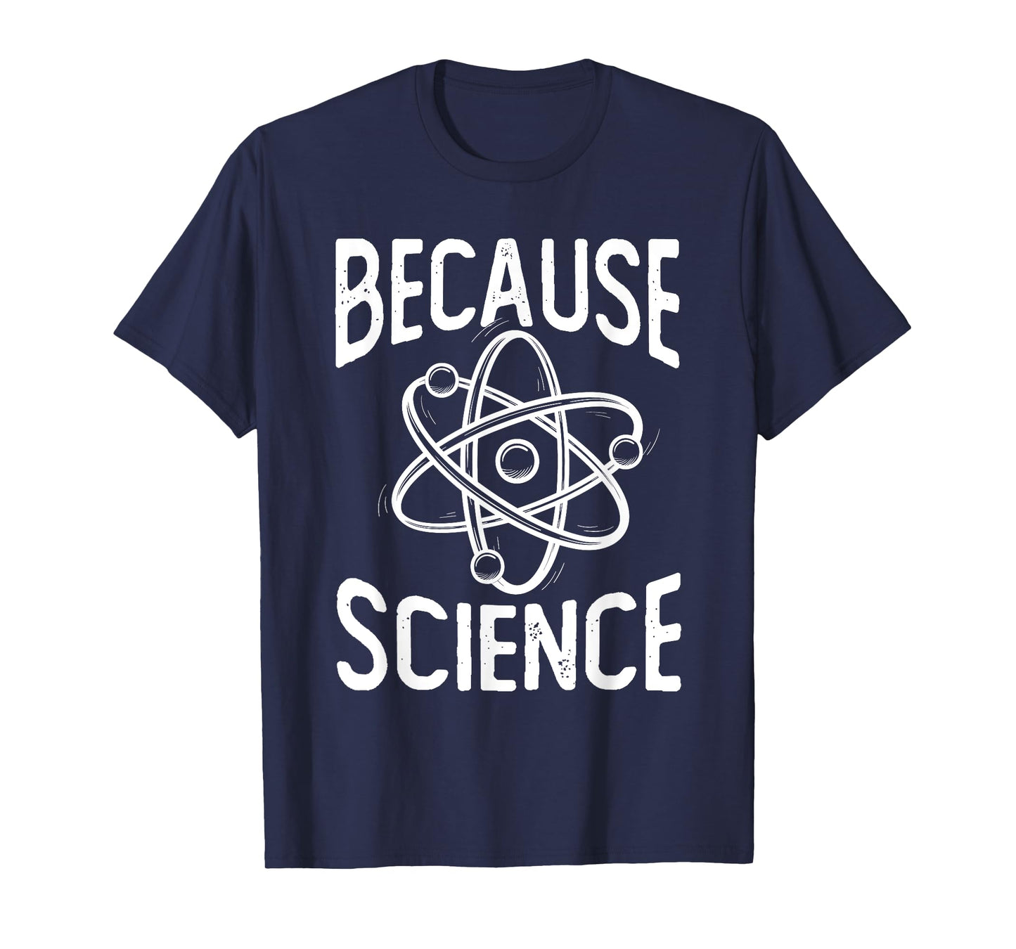 Because Science - Science Fan Chemistry Student Biologist T-Shirt