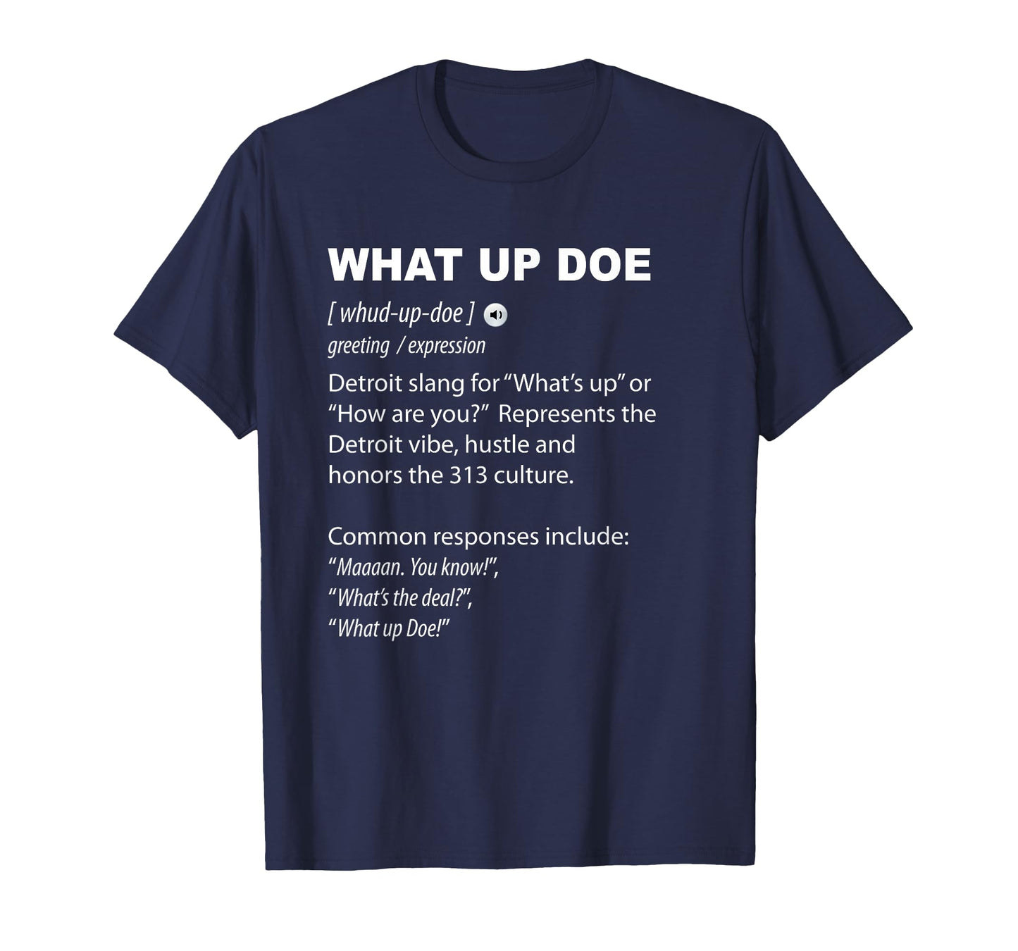 What Up Doe Detroit 313 Definition Funny Detroiter T-Shirt