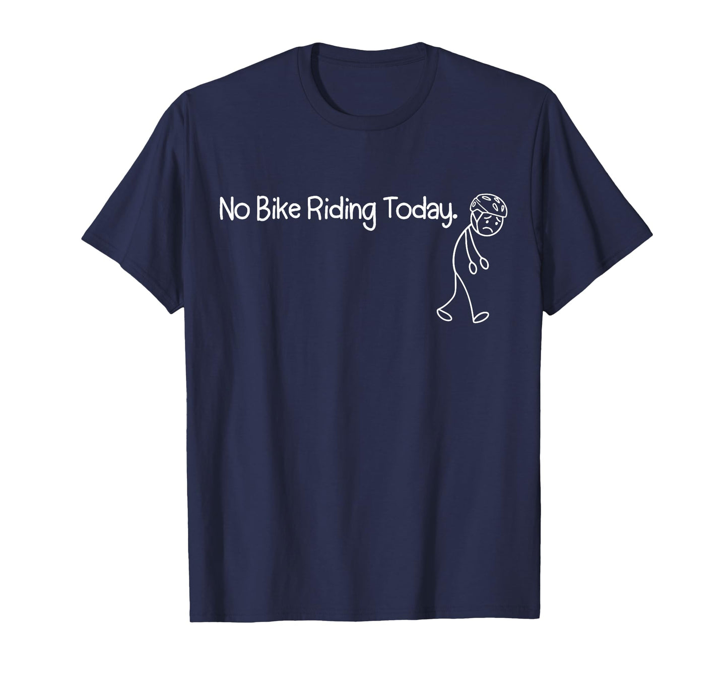 No Bike Riding Today Funny sad Stickman T-Shirt