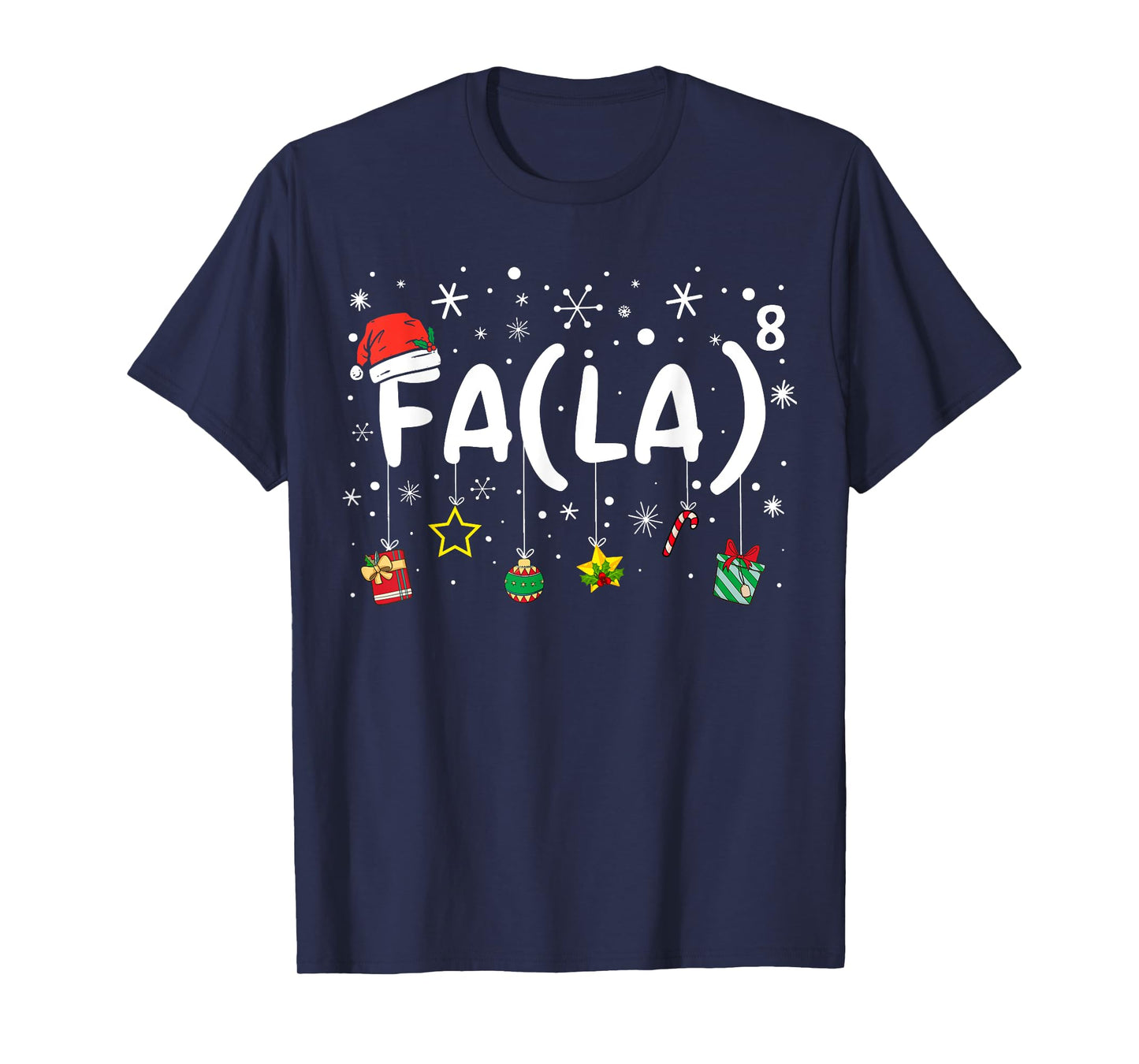 FA (LA)8 Funny Christmas Santa Fa La Math Teacher Men Women T-Shirt