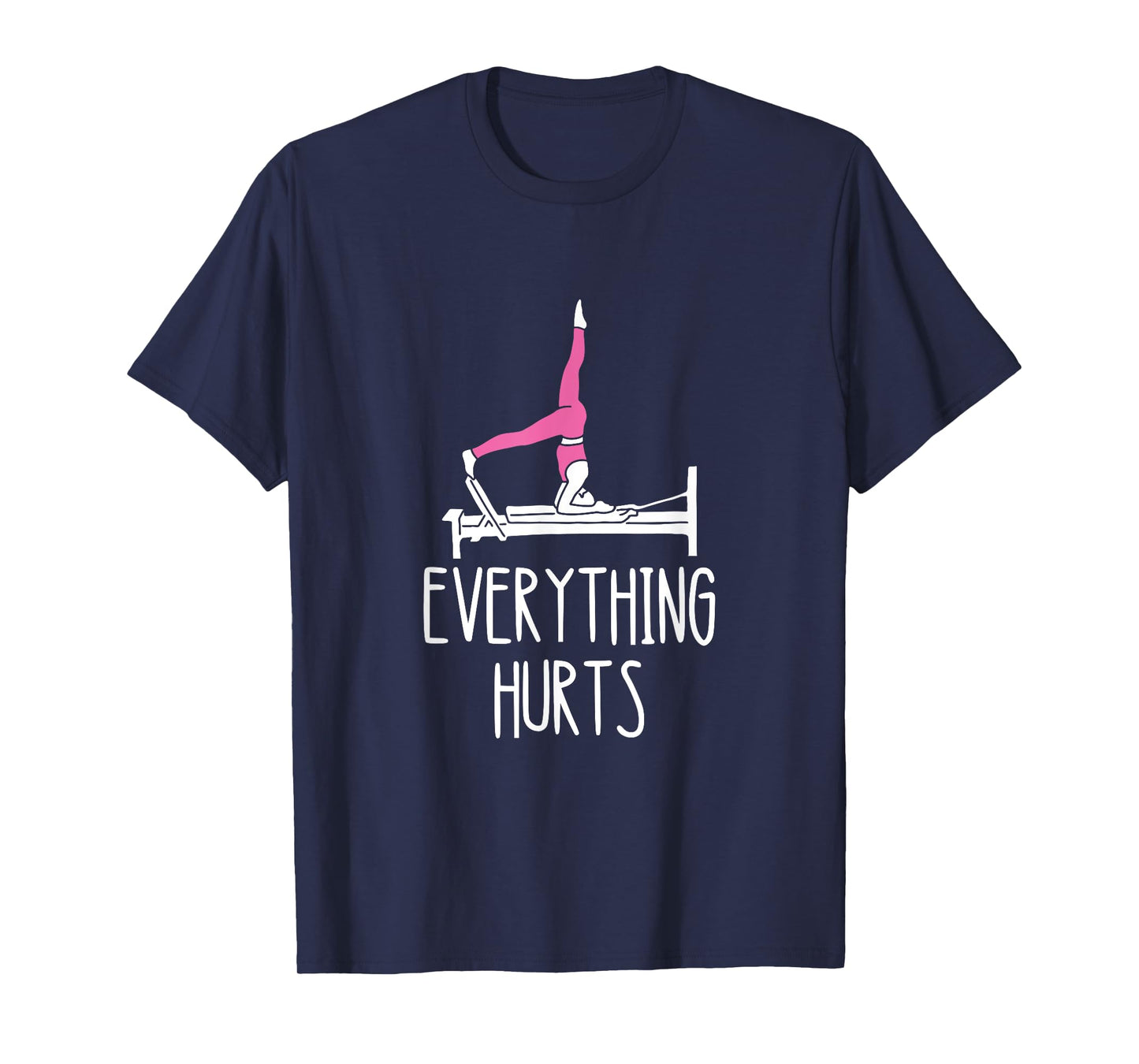Core Muscles Workout Pilates Exercise Everything Hurts Pilates Workout T-Shirt - Black, Small, Unisex, Short Sleeve, Classic Fit, Cotton, Polyester