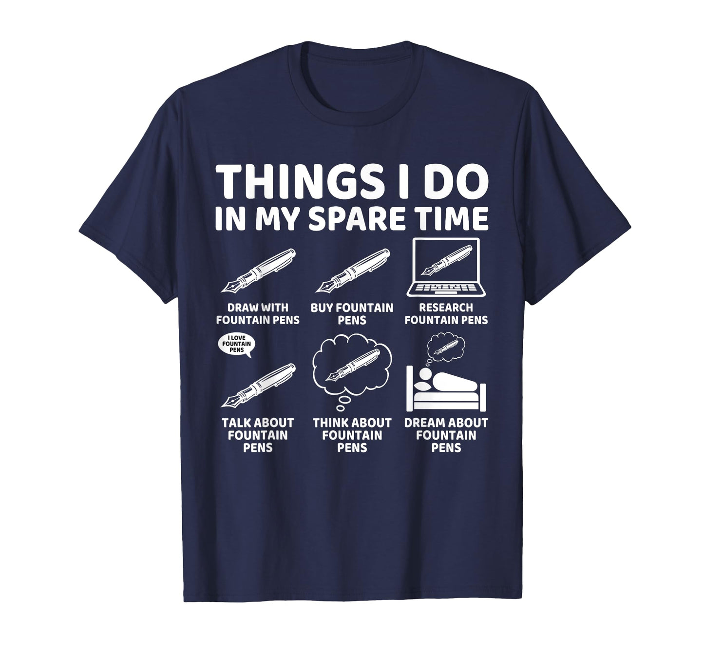 Things I Do in My Spare Time Funny Fountain Pen Lover Writer T-Shirt