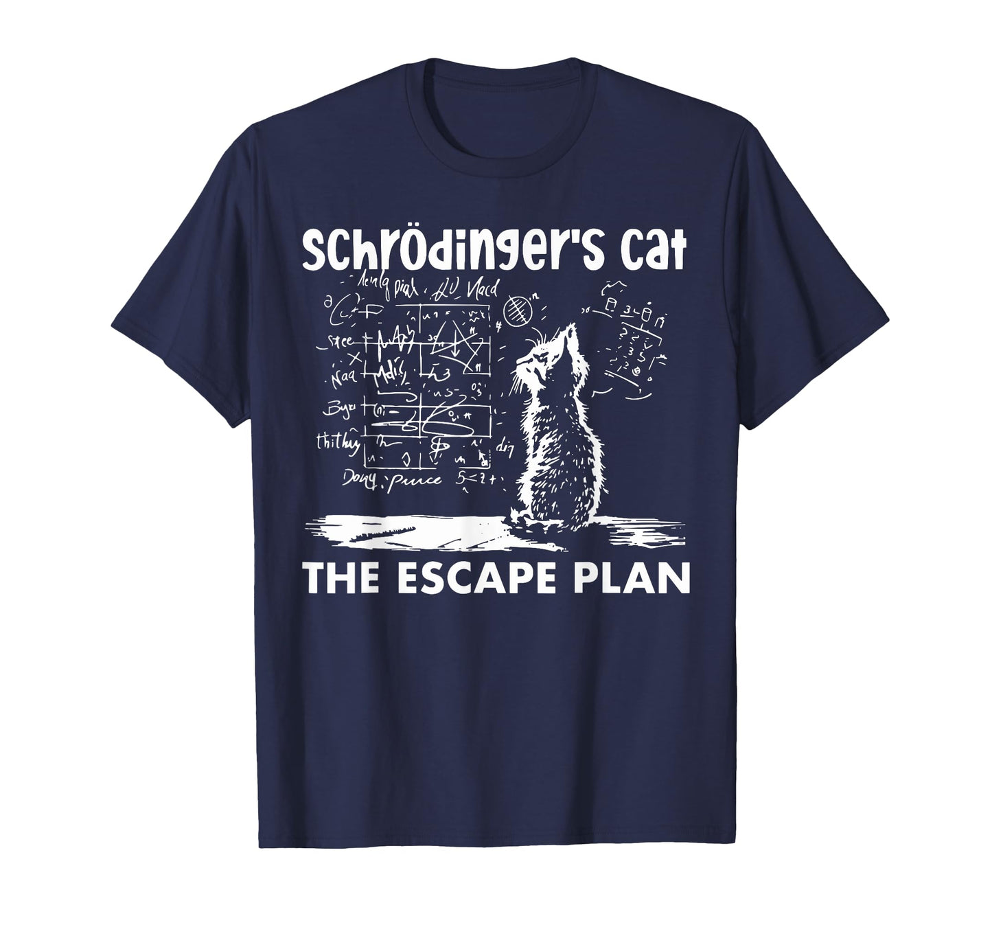 Schrodinger’s Cat The Escape Plan Funny Science Enthusiast T-Shirt for Men Women Girls Kids