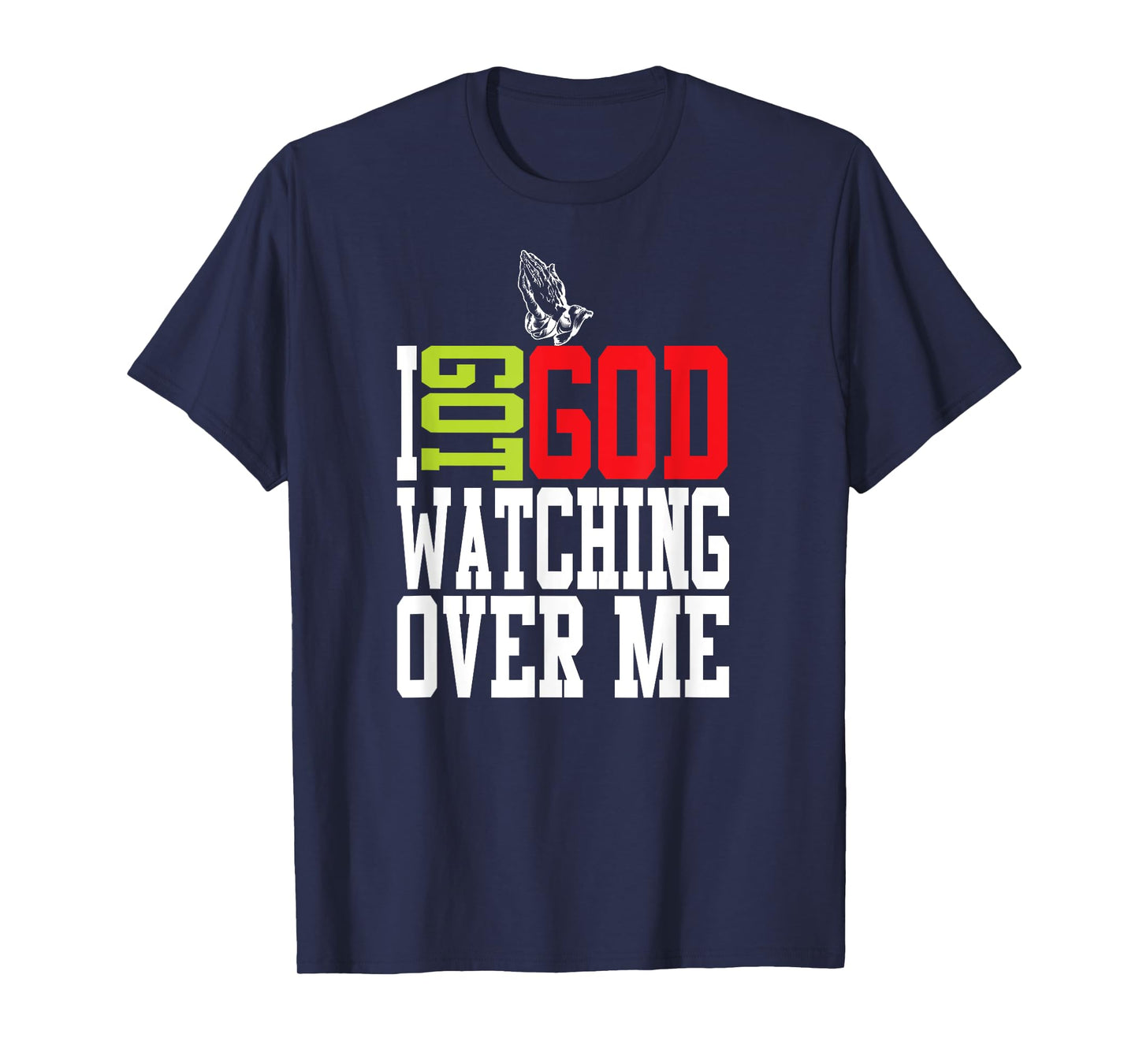 Christian t-shirt Got God Watching Over Me Jesus t-shirt
