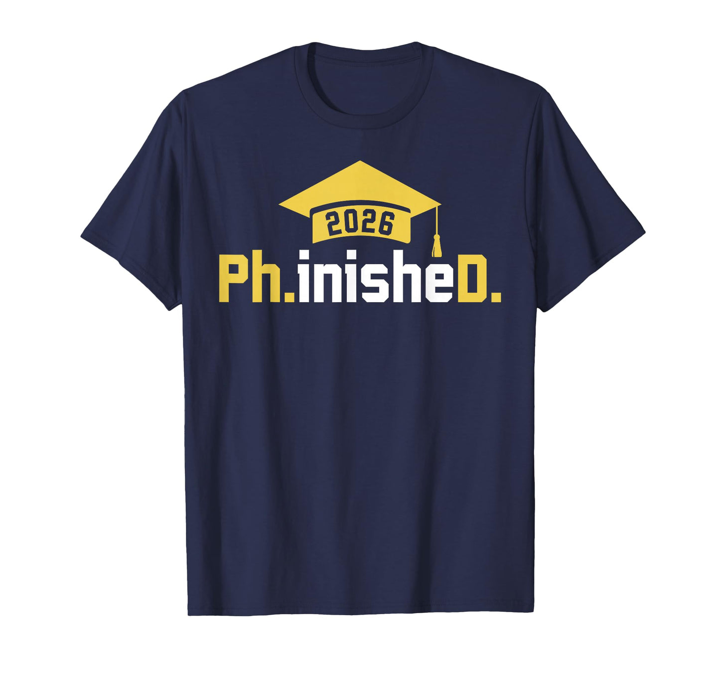 PhD Finished Ph.inisheD Funny Class of 2026 Phd Graduation T-Shirt