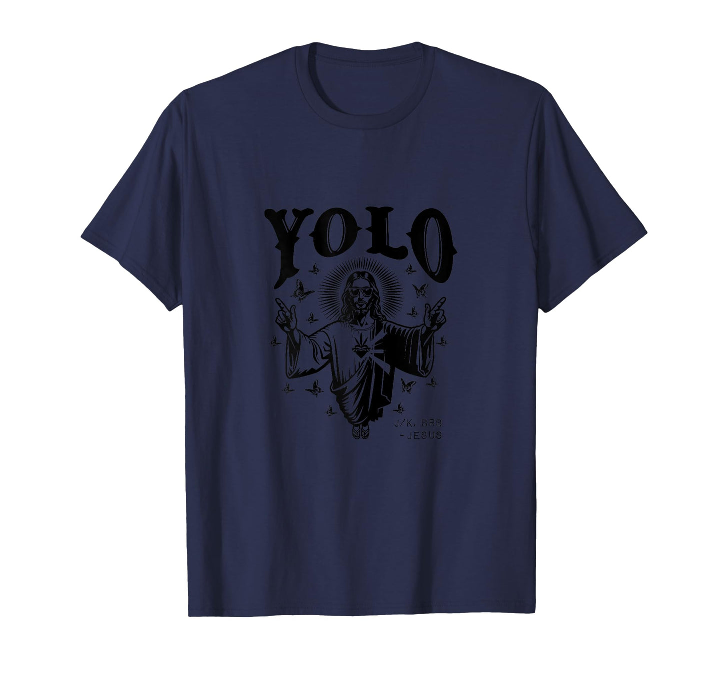 Faith Religious Funny Jesus Yolo Jk BRB T-Shirt