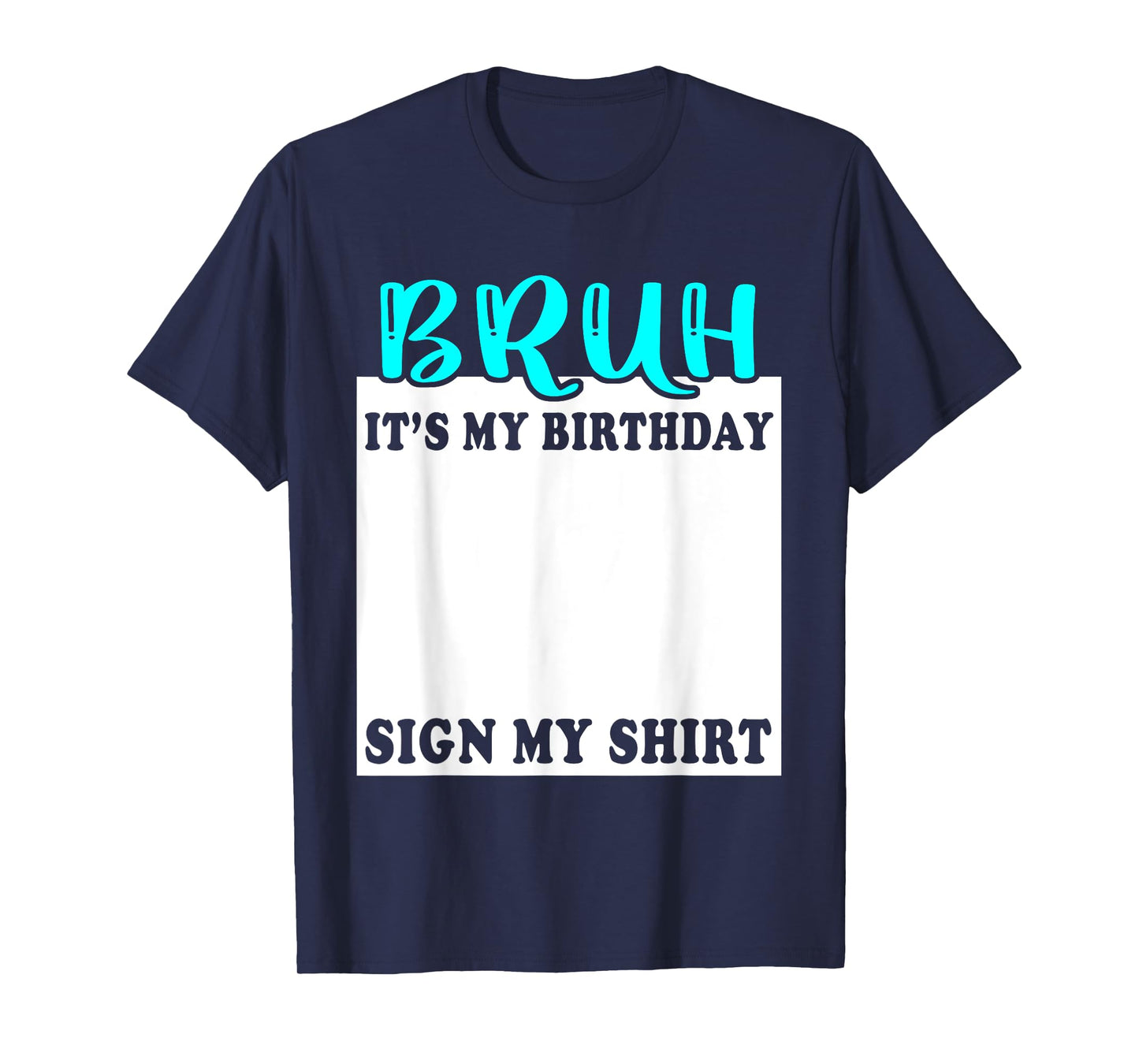 Bruh It's My Birthday Sign My Birthday Funny Bday Party T-Shirt
