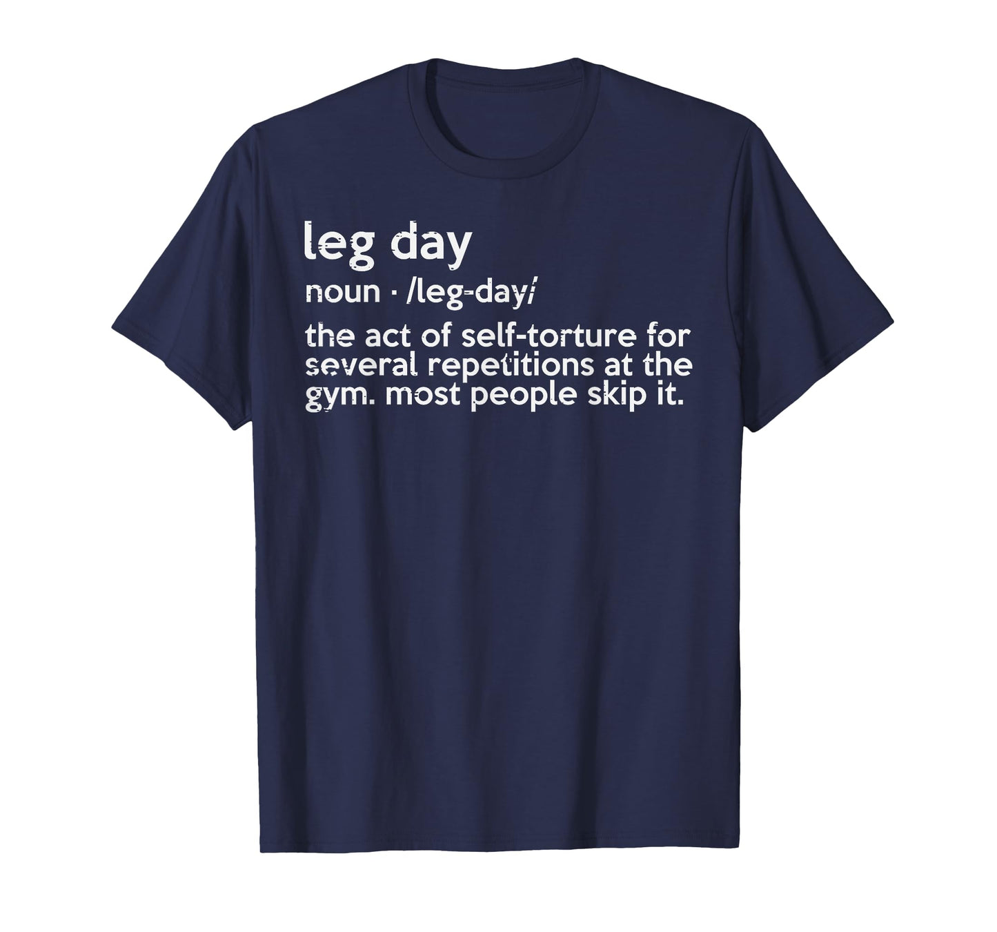 Gym Leg Day Definition Workout Fitness Exercise Men Women T-Shirt