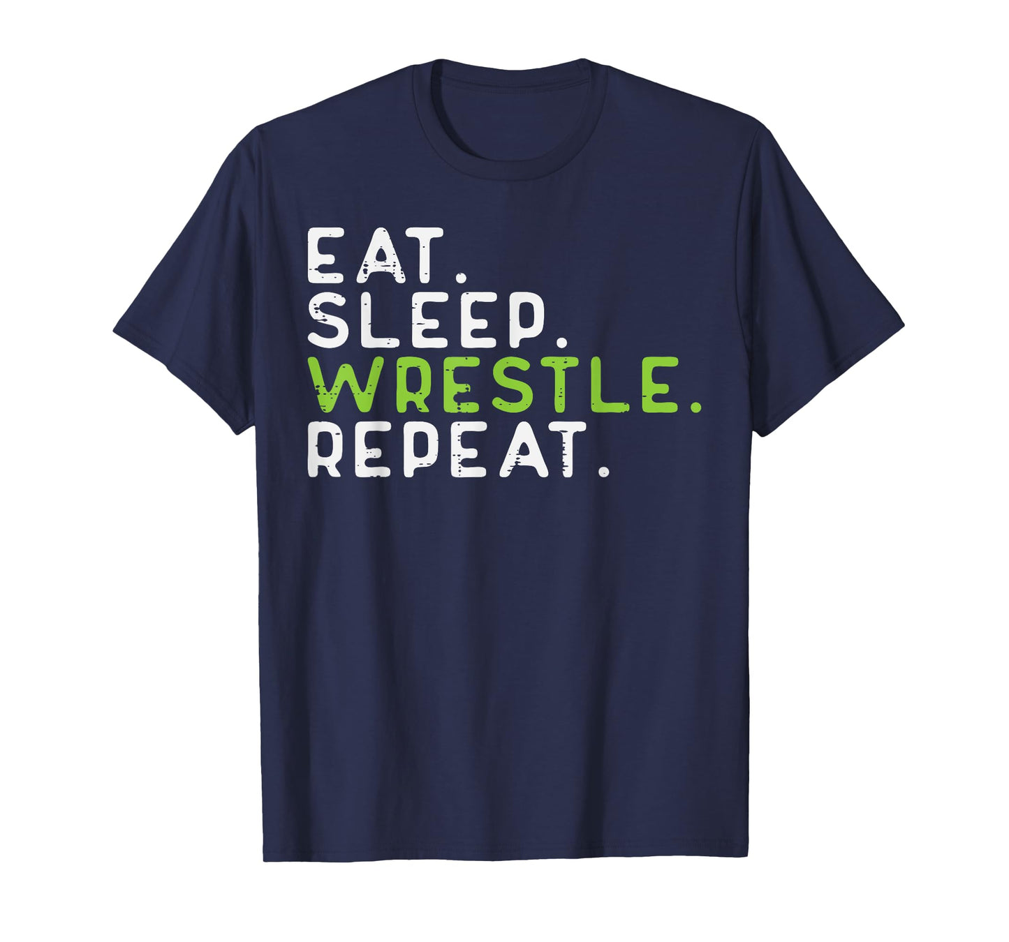 Eat Sleep Wrestle Repeat Wrestling Wrestler Men Women Kids T-Shirt