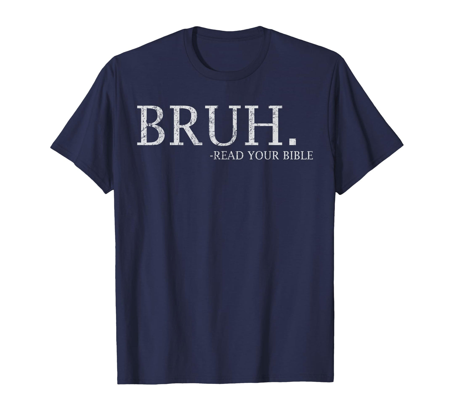 Bruh Meme Read Your Bible God Funny Christian Faith Church T-Shirt