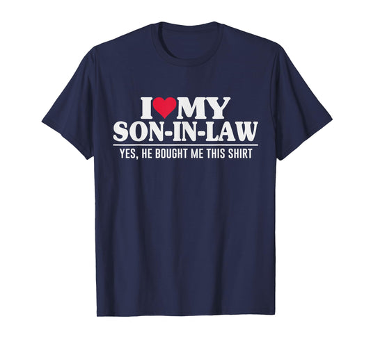 I Love My Son in Law Family Favorite Child Pun Mother in Law T-Shirt
